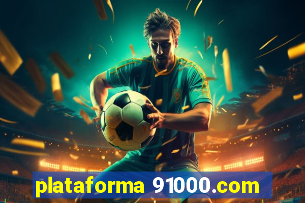 plataforma 91000.com